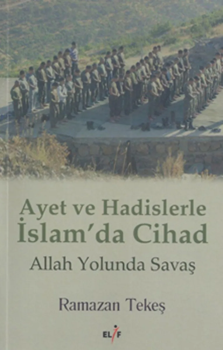 Ayet ve Hadislerle İslam'da Cihad Allah Yolunda Savaş