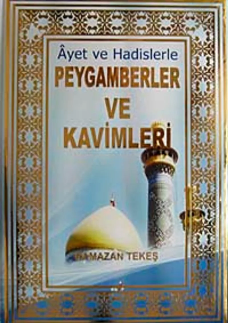 Ayet ve Hadislerle Peygamberler ve Kavimleri