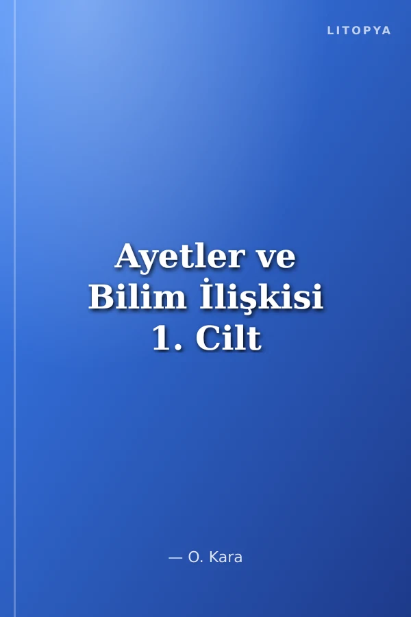 Ayetler ve Bilim İlişkisi 1. Cilt