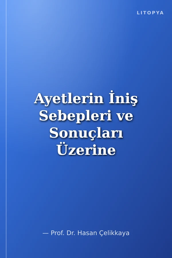Ayetlerin İniş Sebepleri ve Sonuçları Üzerine Bir Araştırma (Ciltli)