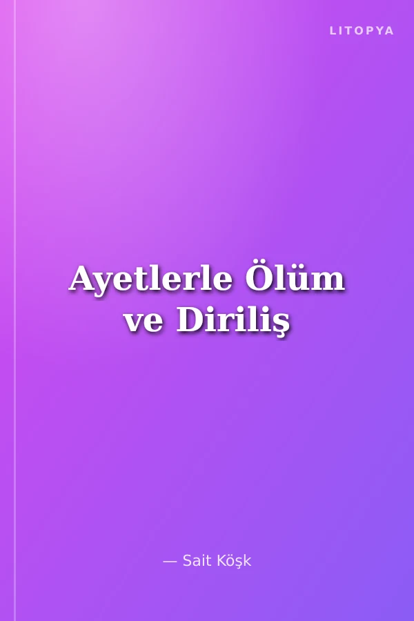 Ayetlerle Ölüm ve Diriliş