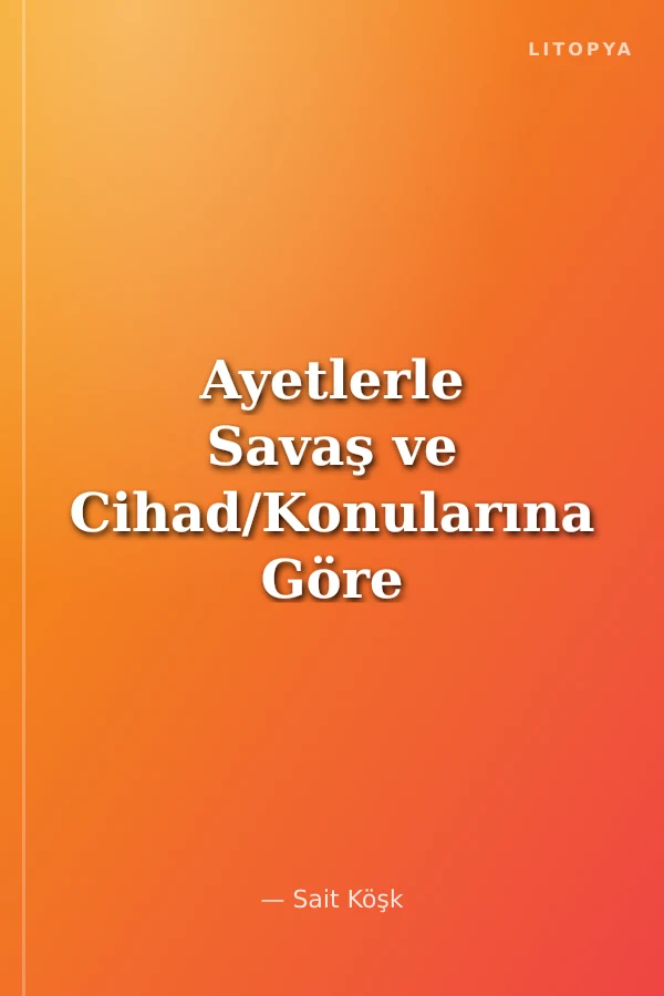 Ayetlerle Savaş ve Cihad/Konularına Göre Kırk Hadis