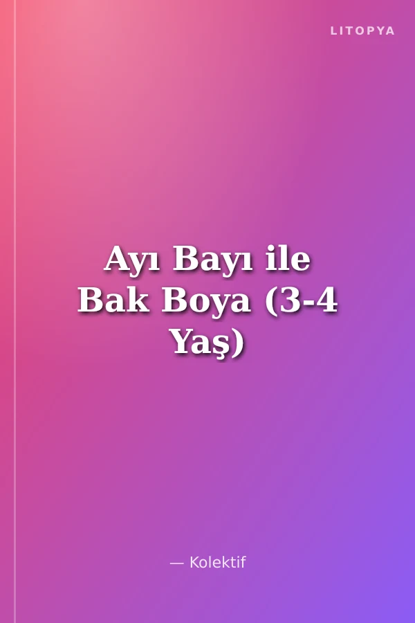 Ayı Bayı ile Bak Boya (3-4 Yaş)