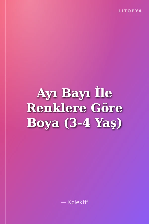 Ayı Bayı İle Renklere Göre Boya (3-4 Yaş)