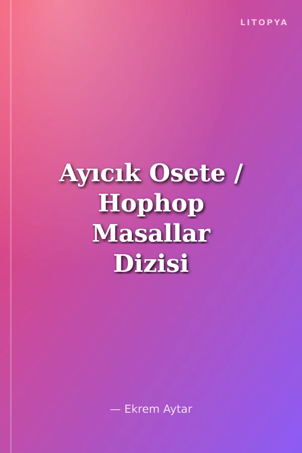 Ayıcık Osete / Hophop Masallar Dizisi