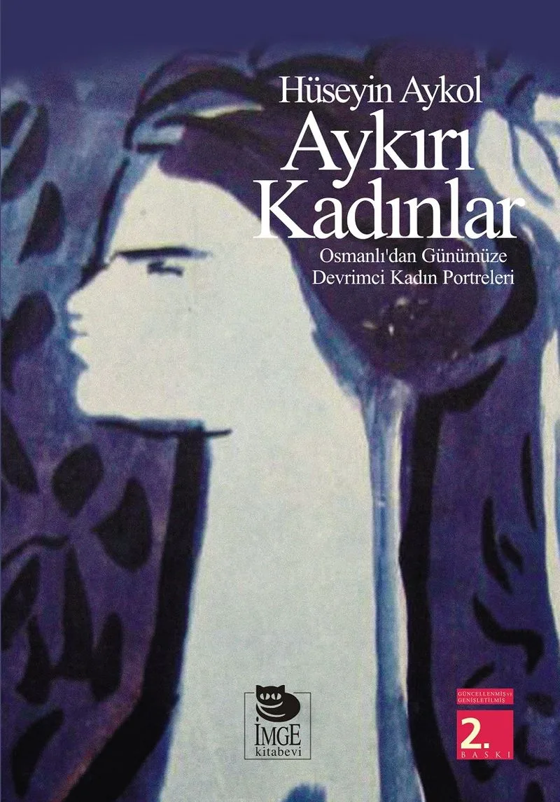 Aykırı Kadınlar Osmanlı'dan Günümüze Devrimci Kadın Portreleri