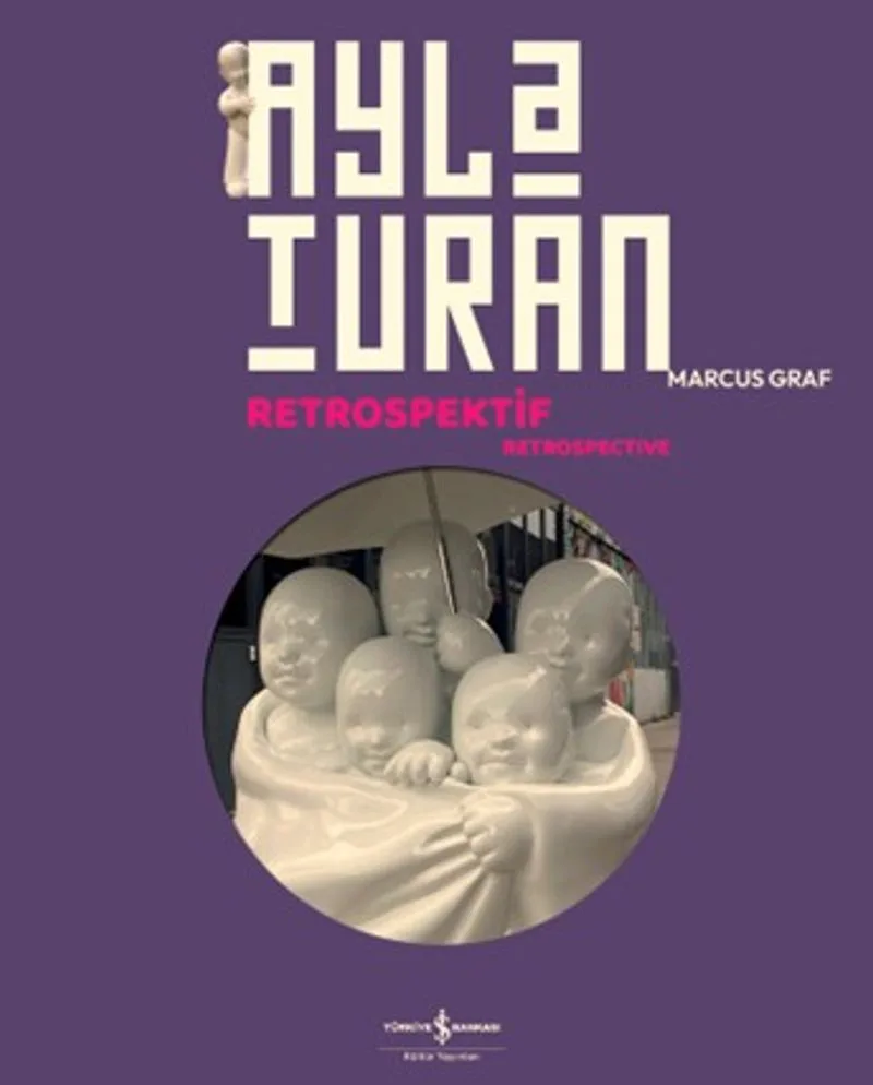 Ayla Turan / Retrospektif - Retrospective