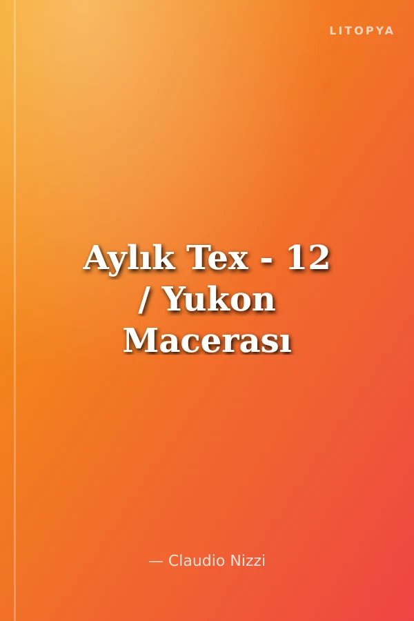 Aylık Tex - 12 / Yukon Macerası