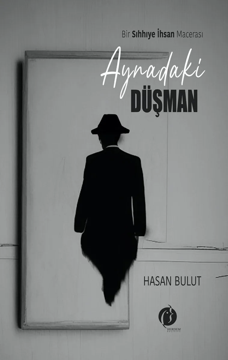 Aynadaki Düşman Bir Sıhhiye İnsan Macerası
