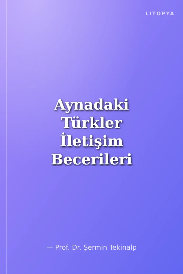 Aynadaki Türkler İletişim Becerileri ve Sorunları