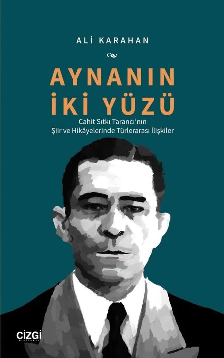 Aynanın İki Yüzü Cahit Sıtkı Tarancı'nın Şiir ve Hikayelerinde Türlerarası İlişkiler