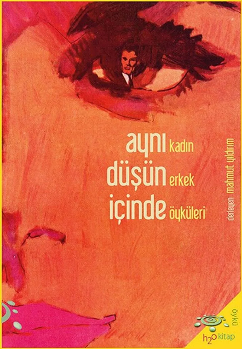 Aynı Düşün İçinde Kadın Erkek Öyküleri