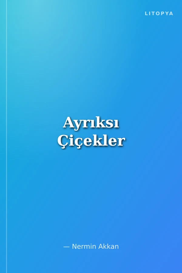 Ayrıksı Çiçekler