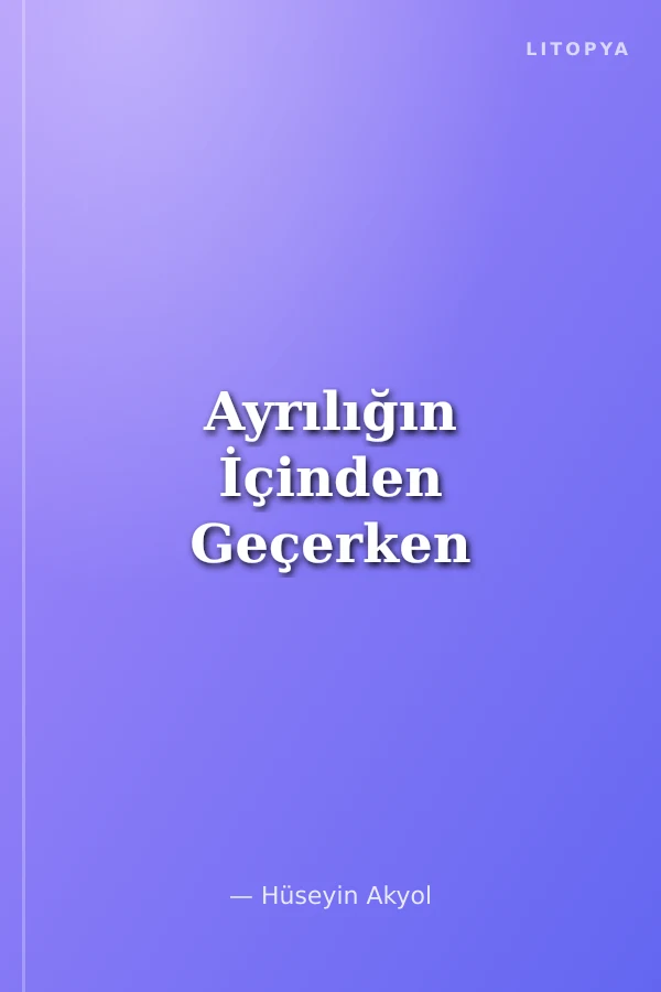Ayrılığın İçinden Geçerken