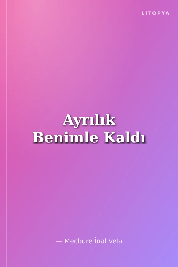 Ayrılık Benimle Kaldı