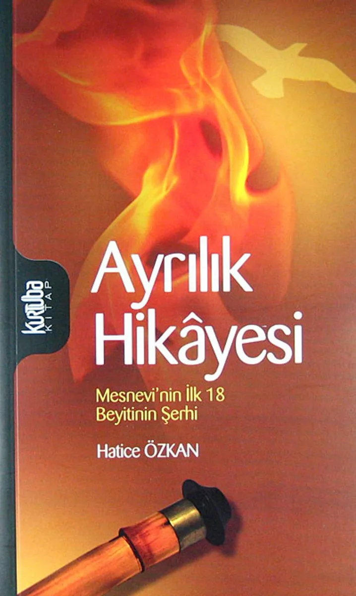 Ayrılık Hikayesi Mesnevi'nin İlk 18 Beytinin Şerhi