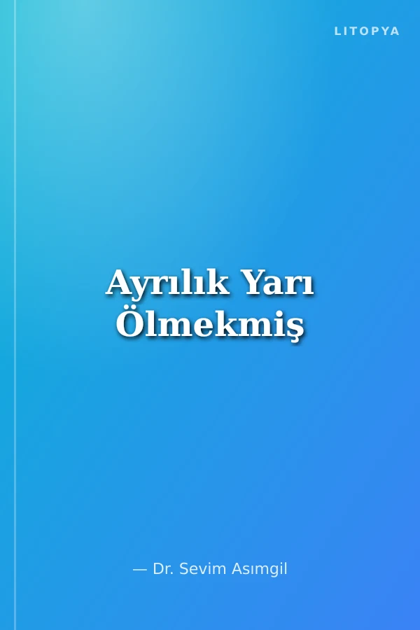 Ayrılık Yarı Ölmekmiş