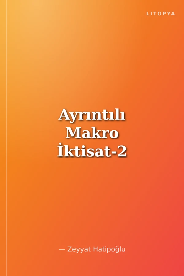Ayrıntılı Makro İktisat-2