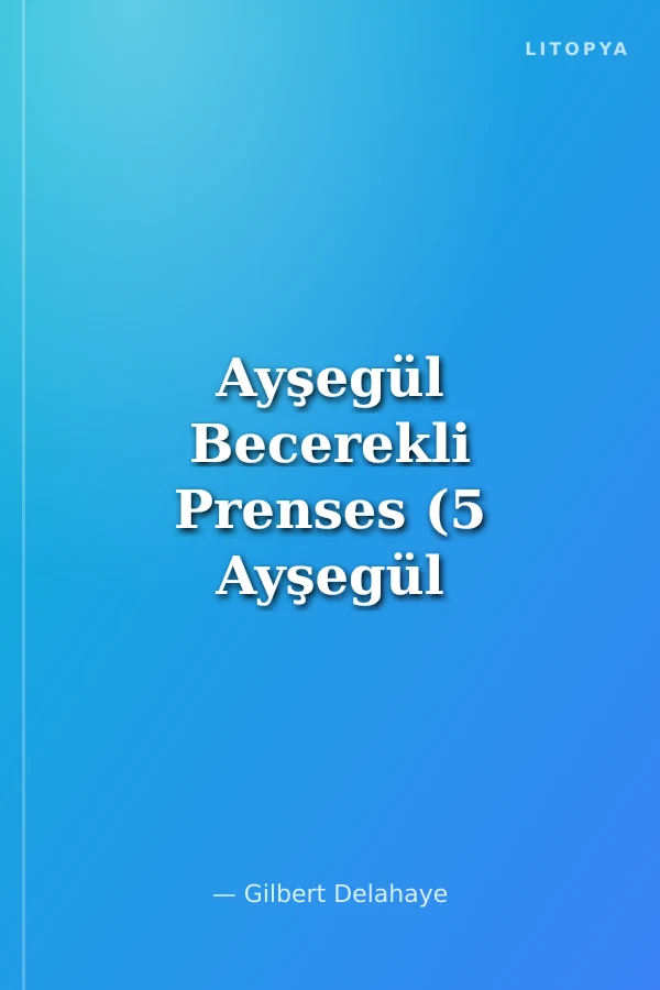 Ayşegül Becerekli Prenses (5 Ayşegül Macerası) -6