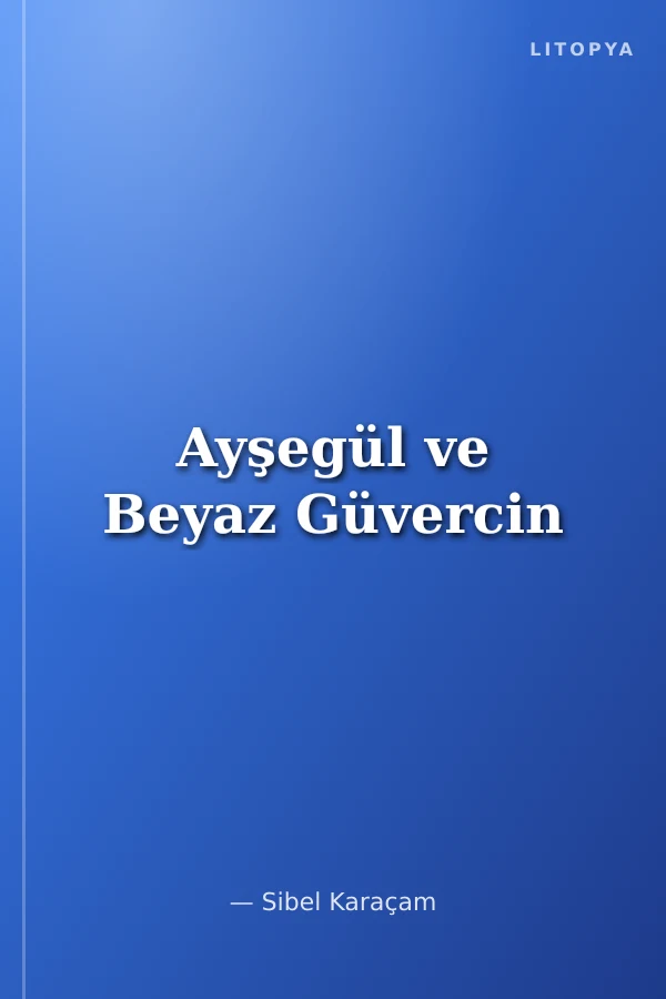 Ayşegül ve Beyaz Güvercin