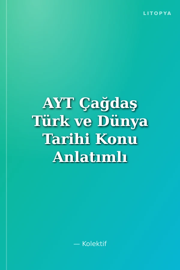 AYT Çağdaş Türk ve Dünya Tarihi Konu Anlatımlı Soru Bankası