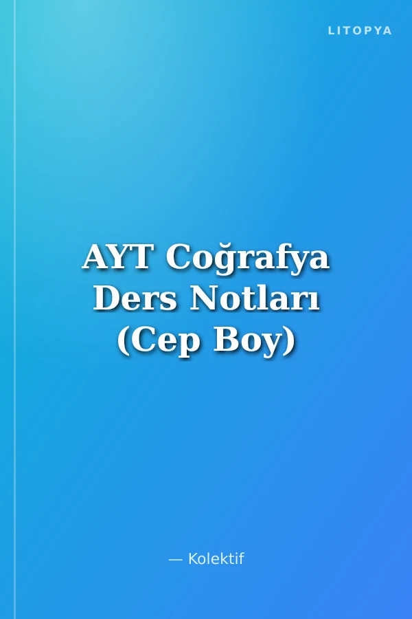 AYT Coğrafya Ders Notları (Cep Boy)