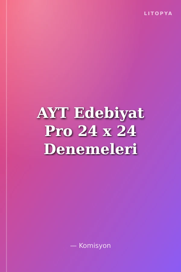 AYT Edebiyat Pro 24 x 24 Denemeleri