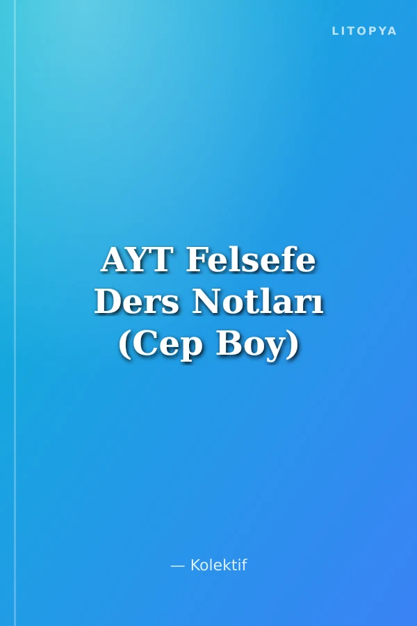 AYT Felsefe Ders Notları (Cep Boy)