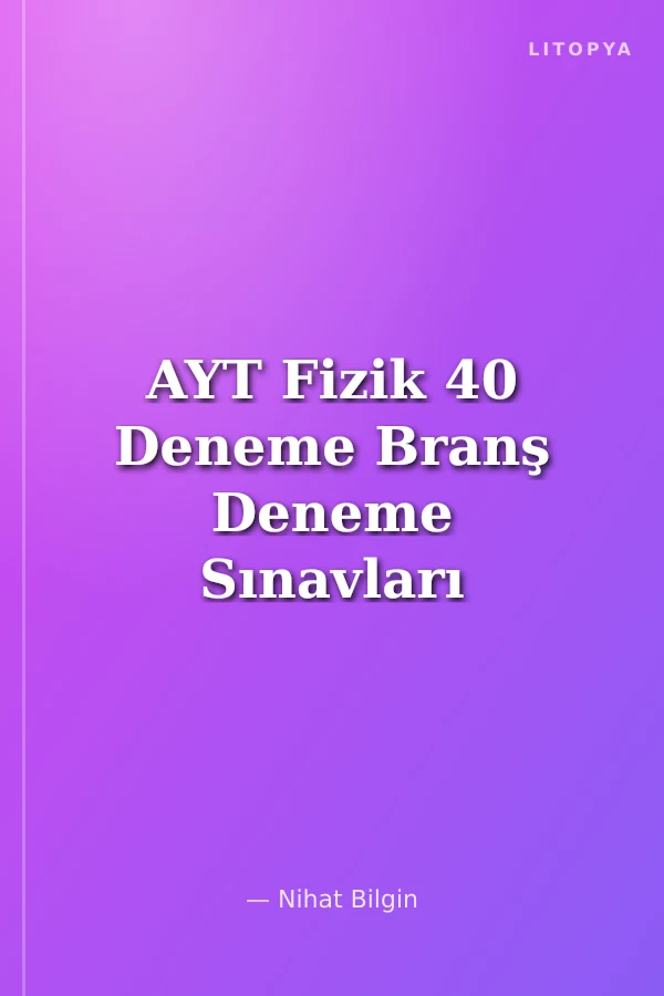 AYT Fizik 40 Deneme Branş Deneme Sınavları