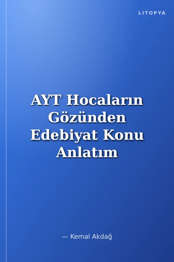 AYT Hocaların Gözünden Edebiyat Konu Anlatım Föyleri