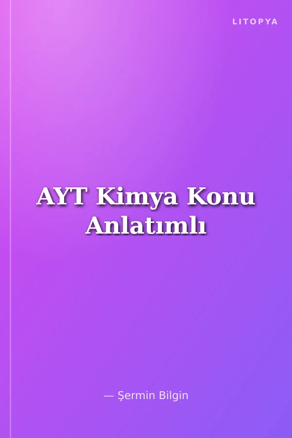 AYT Kimya Konu Anlatımlı