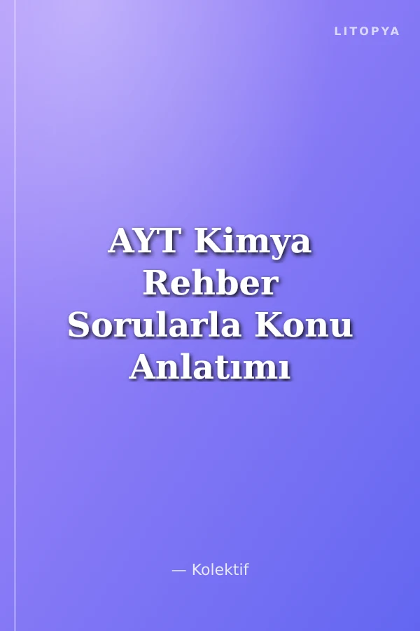 AYT Kimya Rehber Sorularla Konu Anlatımı