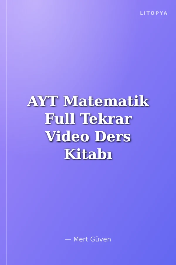 AYT Matematik Full Tekrar Video Ders Kitabı