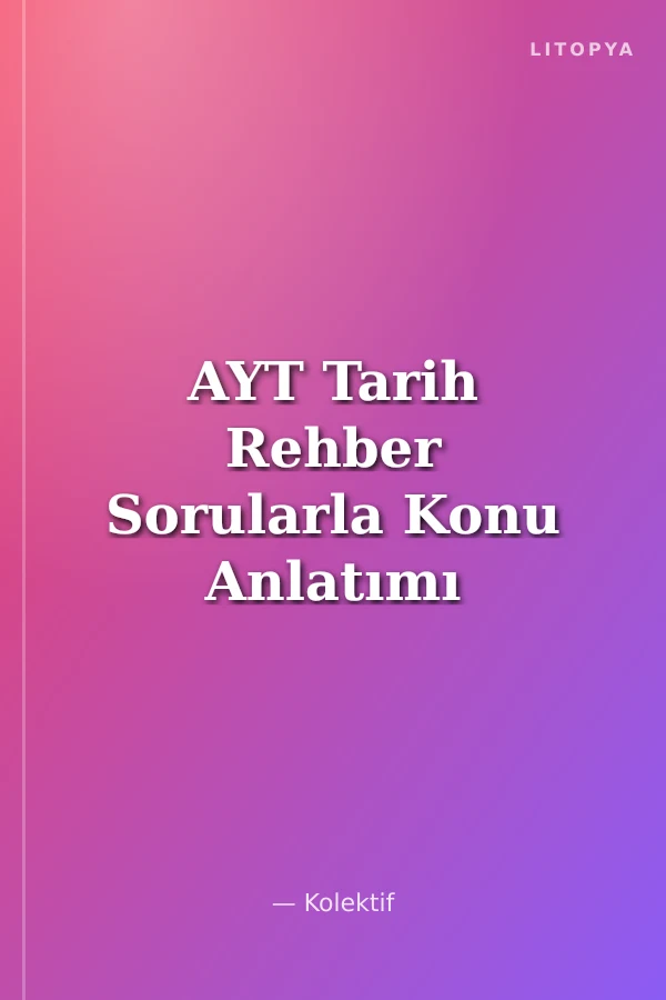 AYT Tarih Rehber Sorularla Konu Anlatımı