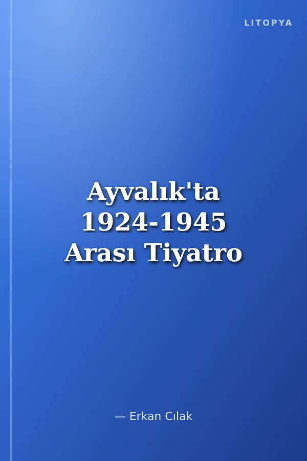 Ayvalık'ta 1924-1945 Arası Tiyatro