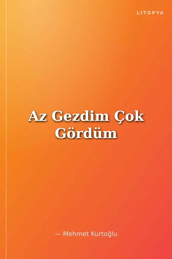 Az Gezdim Çok Gördüm