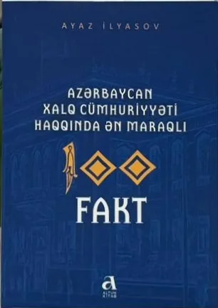 Azərbaycan Xalq Cümhuriyyəti Haqqında Ən Maraqlı 100 Fakt