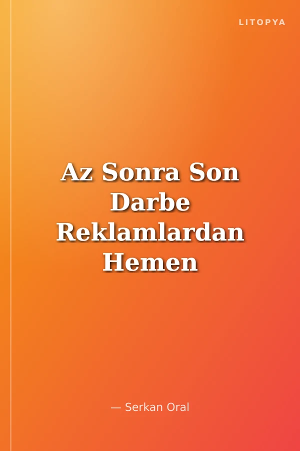 Az Sonra Son Darbe Reklamlardan Hemen Sonra...