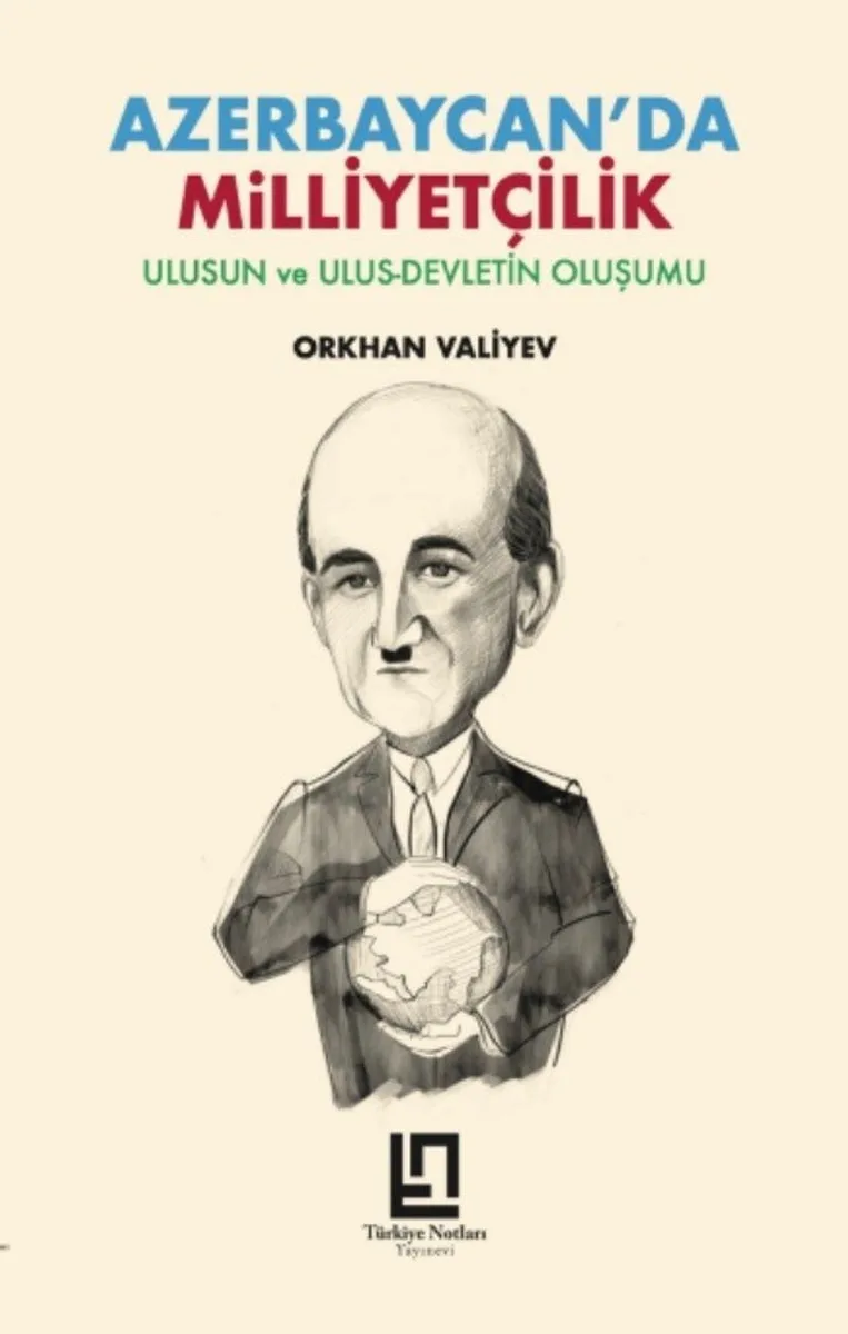 Azerbaycan'da Milliyetçilik Ulusun ve Ulus-Devletin Oluşumu
