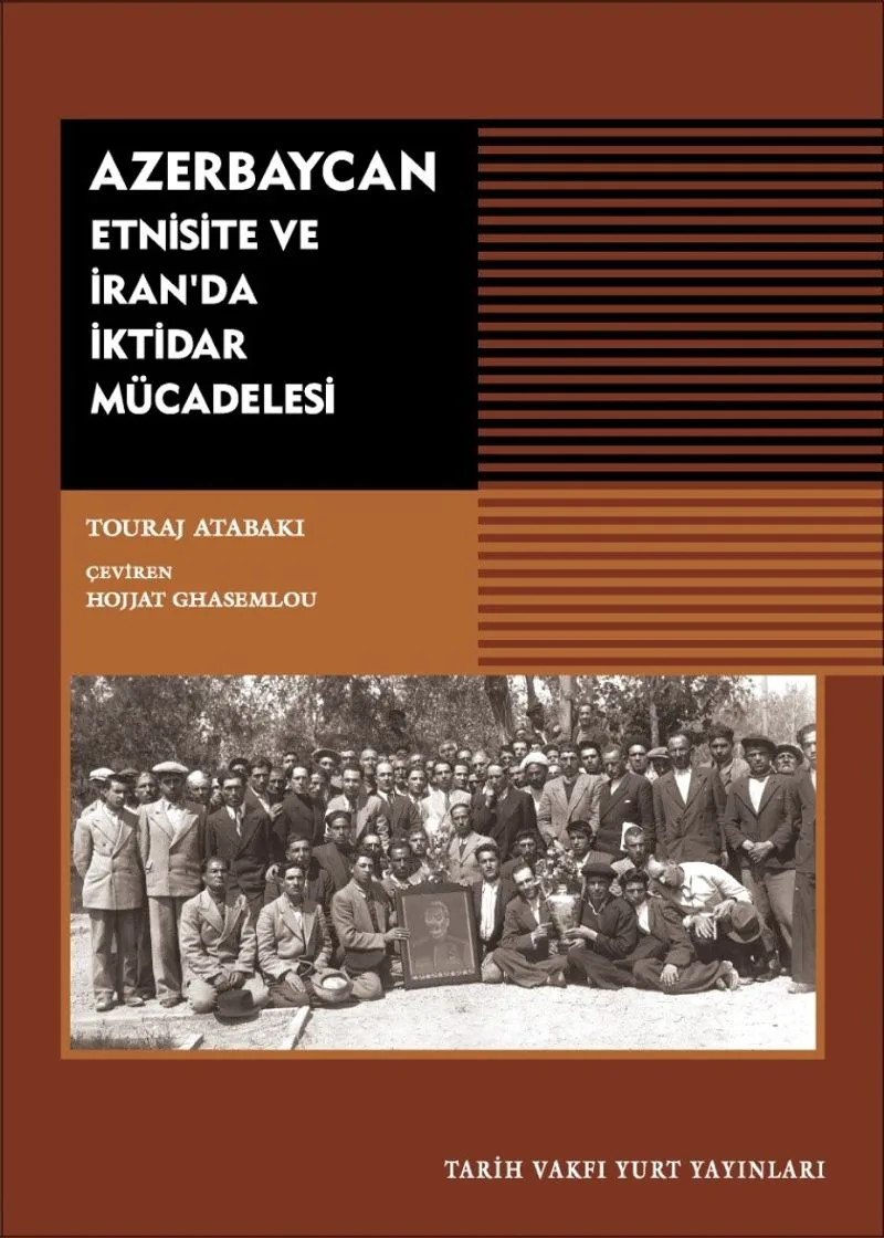 Azerbaycan Etnisite Ve İran'da İktidar Mücadelesi