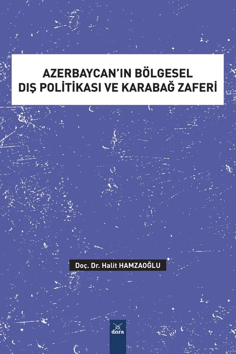 Azerbaycan'ın Bölgesel Dış Politikası ve Karabağ Zaferi