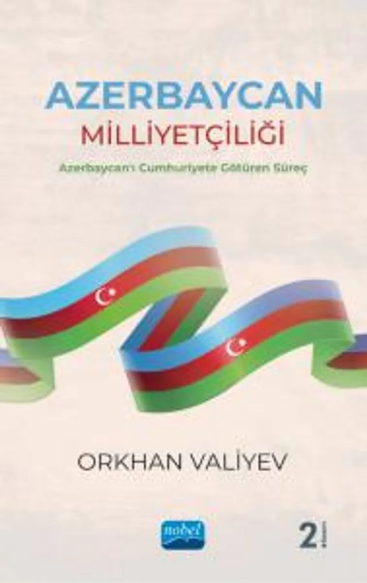 Azerbaycan Milliyetçiliği Azerbaycan'ı Cumhuriyete Götüren Süreç