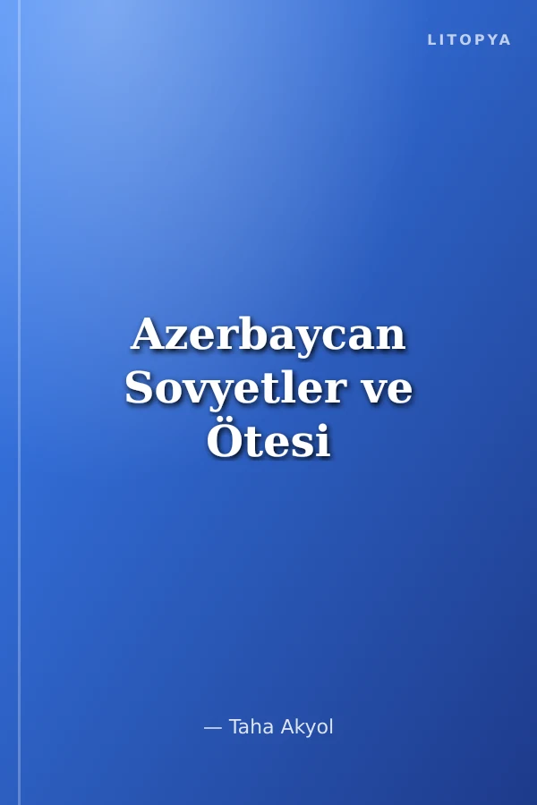Azerbaycan Sovyetler ve Ötesi