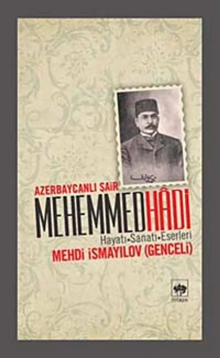 Azerbaycanlı Şair Mehemmed Hadi Hayatı - Sanatı - Eserleri