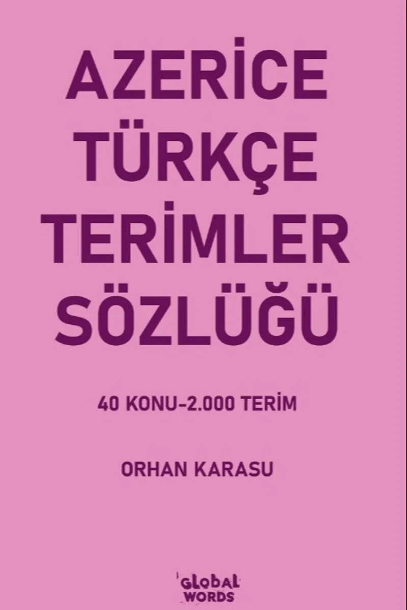 Azerice-Türkçe Terimler Sözlüğü 40 Konu-2.000 Terim
