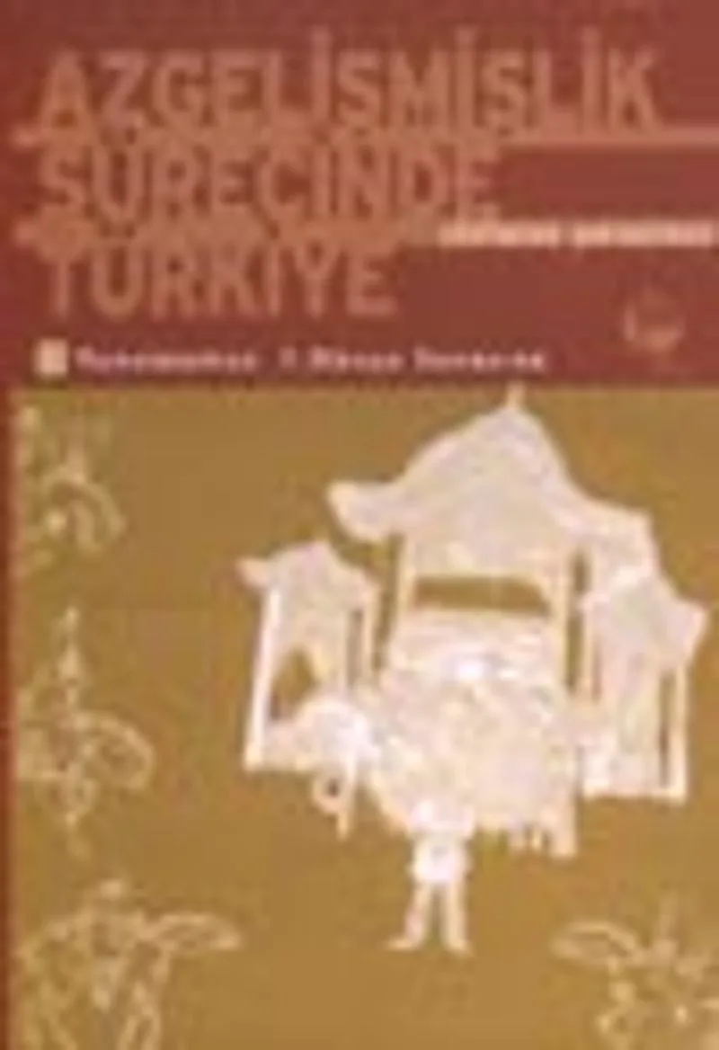 Azgelişmişlik Sürecinde Türkiye 2 Tanzimattan 1.Dünya Savaşına