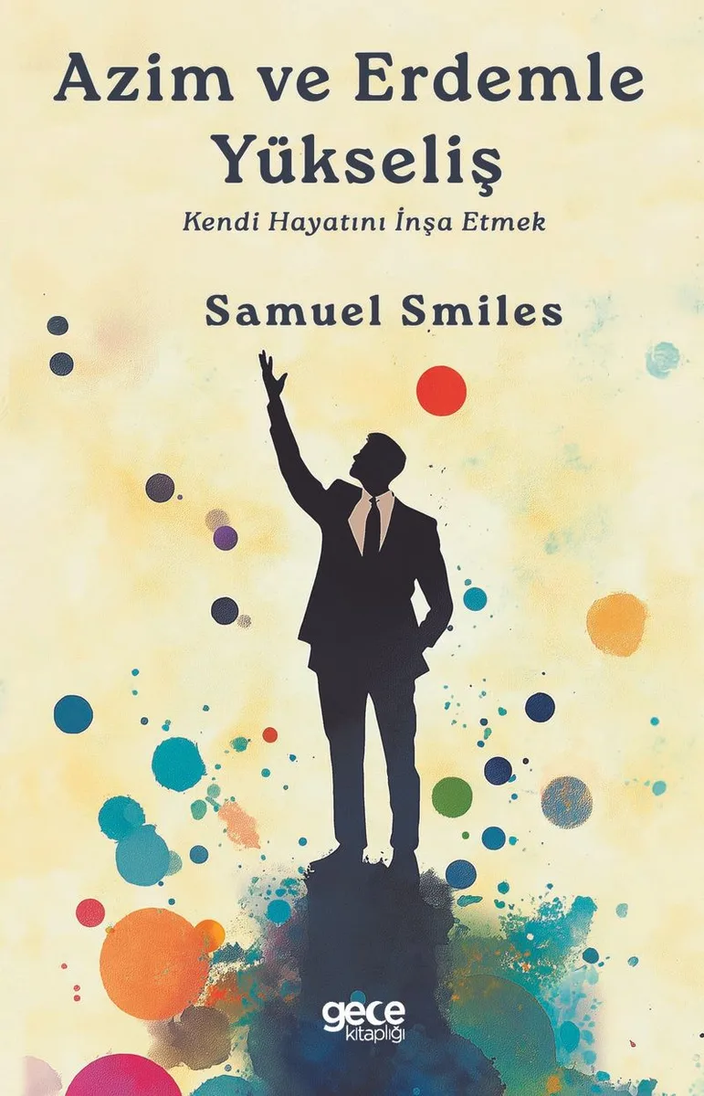 Azim ve Erdemle Yükseliş Kendi Hayatını İnşa Etmek