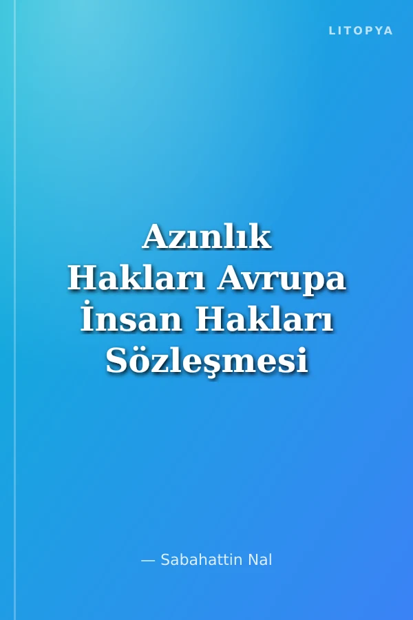 Azınlık Hakları Avrupa İnsan Hakları Sözleşmesi Hukukunda