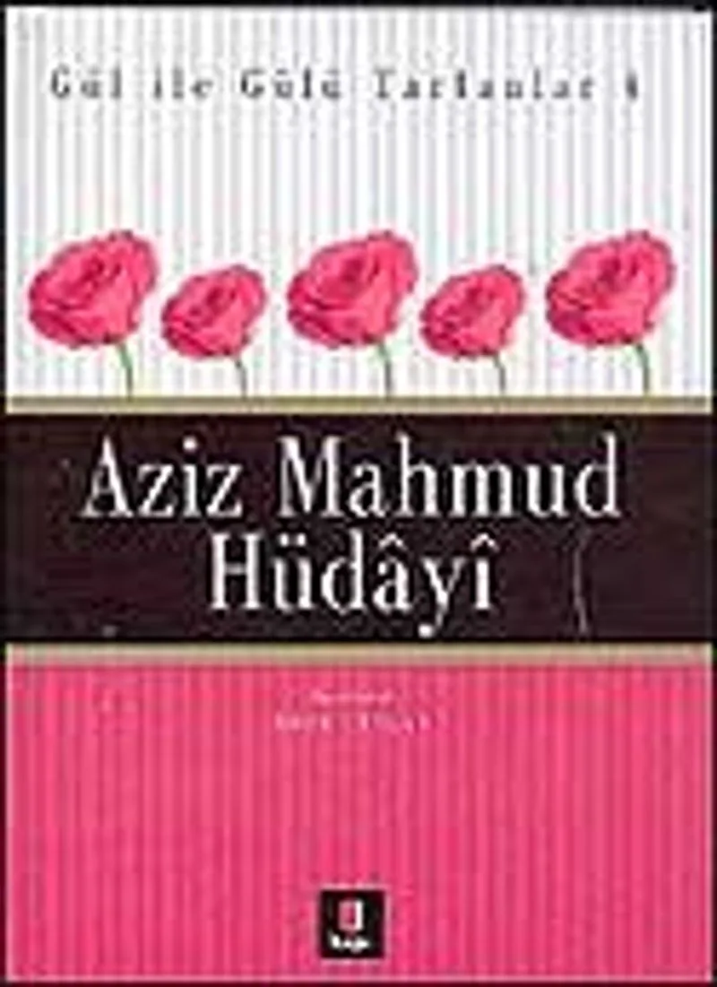 Aziz Mahmud Hüdayi / Gül İle Gülü Tartanlar 4