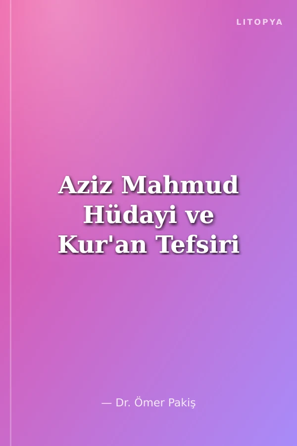 Aziz Mahmud Hüdayi ve Kur'an Tefsiri